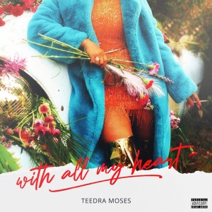 Teedra Moses的專輯WITH ALL MY HEART (ACOUSTIC) (Explicit)