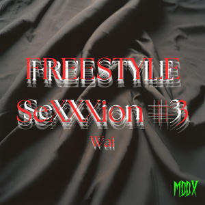 ดาวน์โหลดและฟังเพลง Freestyle Sexxxion #3 พร้อมเนื้อเพลงจาก Wai