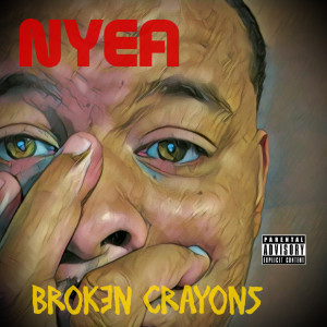 NYEA的專輯Broken Crayons (Explicit)