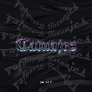 Listen to Tatuajes (Explicit) song with lyrics from 2LC