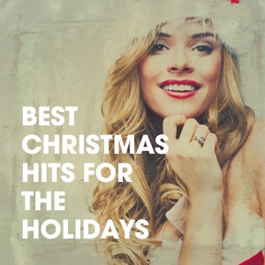 Album Best Christmas Hits for the Holidays oleh Christmas Songs