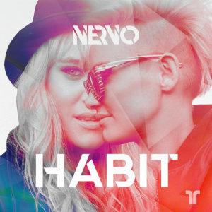 ดาวน์โหลดและฟังเพลง Habit พร้อมเนื้อเพลงจาก NERVO