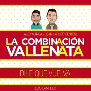 La Combinación Vallenata的專輯Dile Que Vuelva