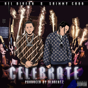 Listen to Celebrate (Explicit) song with lyrics from Nel Dinero