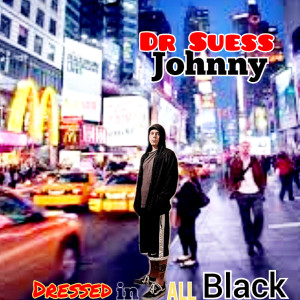 Dressed in All Black (Explicit) dari Dr Suess Johnny