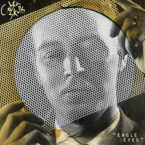 อัลบัม Eagle Eyes (Reissue) ศิลปิน Cobra Skulls
