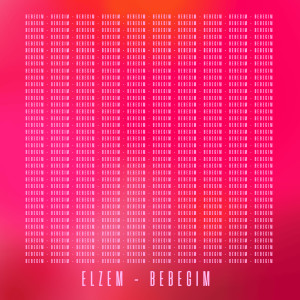 Listen to Bebegim song with lyrics from Elzem