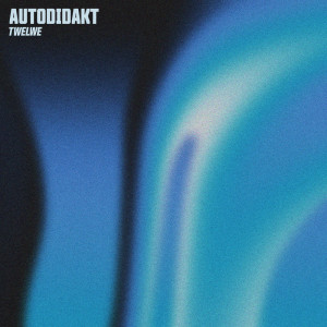 收聽Twelwe的Autodidact歌詞歌曲