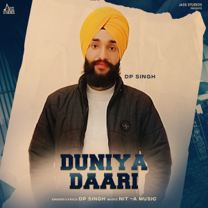 Listen to Duniya Daari song with lyrics from DP Singh
