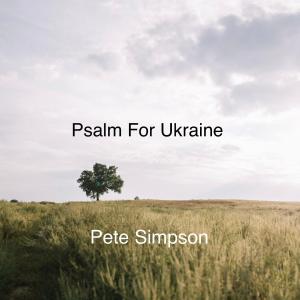 Psalm For Ukraine dari Pete Simpson
