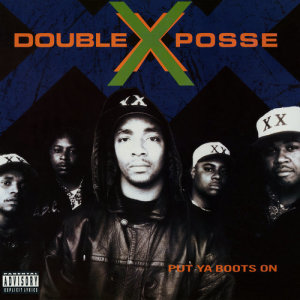 收聽Double XX Posse的Put Ya Boots On (Explicit)歌詞歌曲