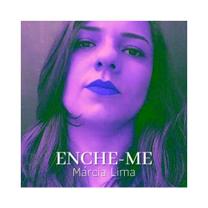 ดาวน์โหลดและฟังเพลง Enche-Me พร้อมเนื้อเพลงจาก Márcia Lima