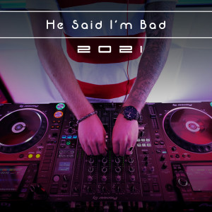 อัลบัม He Said I'm Bad 2021 ศิลปิน Mauro Pagliarino