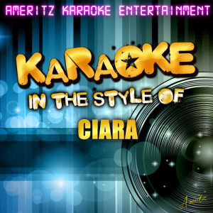 ดาวน์โหลดและฟังเพลง Never Ever (In the Style of Ciara) [Karaoke Version] (Karaoke Version) พร้อมเนื้อเพลงจาก Ameritz Karaoke Entertainment