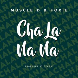 收聽Muscle D的CHA LA NA NA (feat. Foxie & Spooky Bizzle) (Explicit)歌詞歌曲