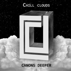 Listen to Chill clouds song with lyrics from Canons Deeper