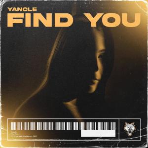 Listen to Find You song with lyrics from Yancle