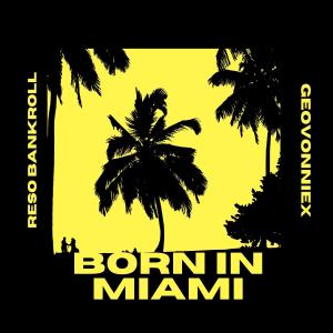 Album Born In Miami oleh Geovonniex
