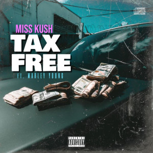 Miss Kush的專輯Tax Free (Explicit)