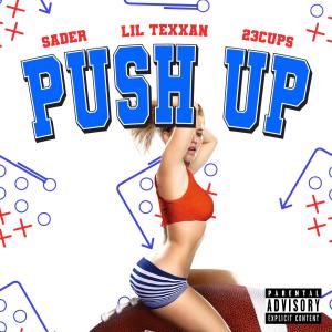 ดาวน์โหลดและฟังเพลง PUSH UP (Explicit) พร้อมเนื้อเพลงจาก SADER