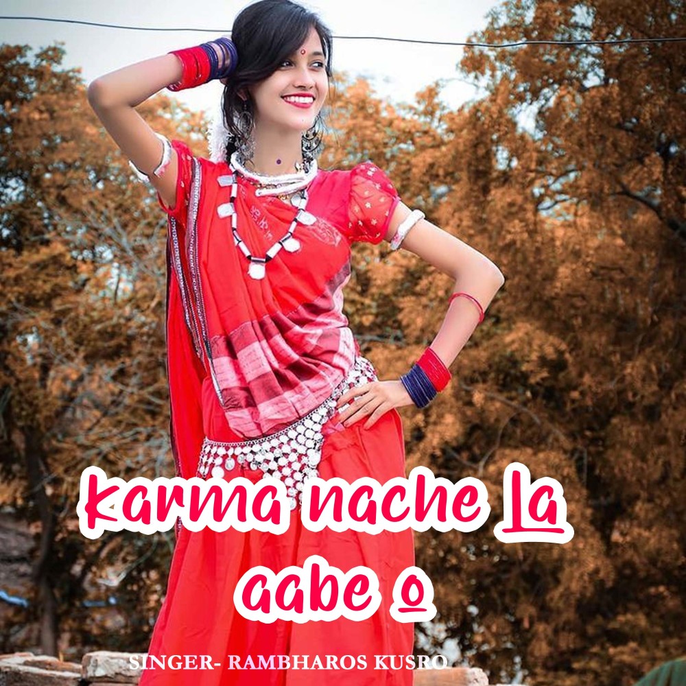 karma nache la aabe o