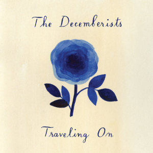 The Decemberists的專輯Traveling On