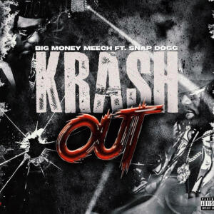 收聽Big Money Meech的Krash Out (feat. Snap Dogg) (Explicit)歌詞歌曲