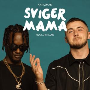 ดาวน์โหลดและฟังเพลง SvigerMama พร้อมเนื้อเพลงจาก Karizman