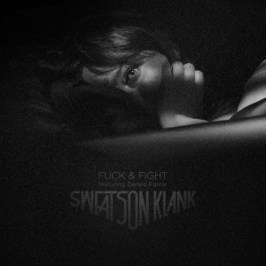 Album Fuck & Fight (Explicit) from Sweatson Klank