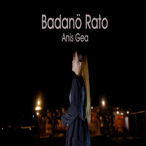 Listen to Badanö Rato song with lyrics from Anis Gea