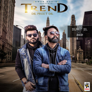 收聽Dilpreet Gill的Trend歌詞歌曲