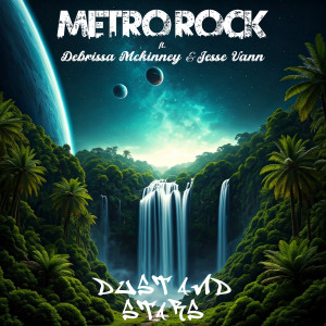 Listen to Dust and Stars (Explicit) song with lyrics from Metro Rock