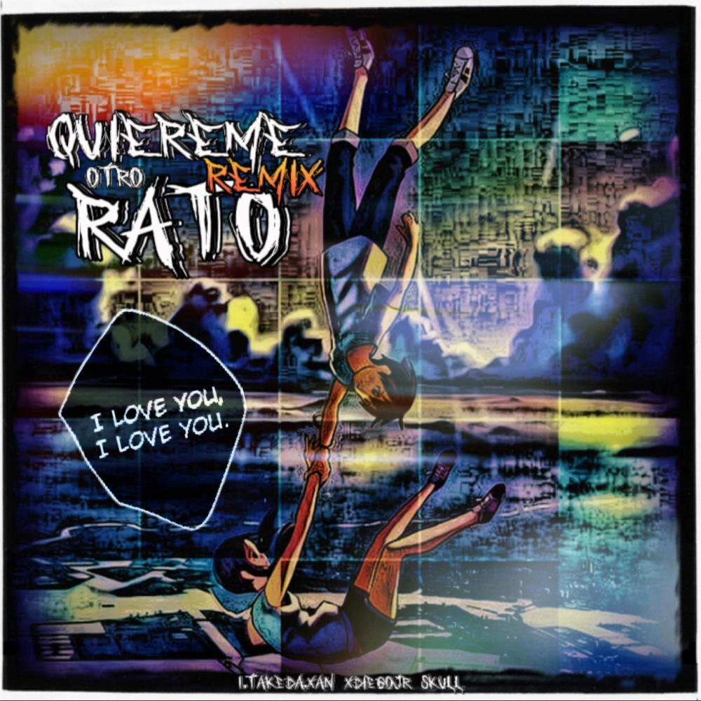 Quiereme Otro Rato! (feat. Skull) (Remix)
