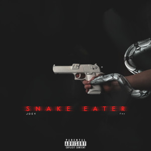 Listen to Snake Eater (Explicit) song with lyrics from Joey