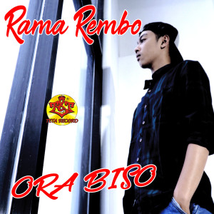 Dengarkan lagu Ora Biso (Explicit) nyanyian Rama Rembo dengan lirik
