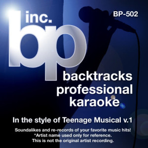 Backtrack Professional Karaoke Band的專輯Karaoke - In the style of Teenage Musical, Vol. 1
