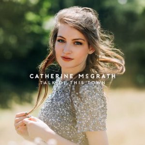 收聽Catherine McGrath的Talk of This Town歌詞歌曲