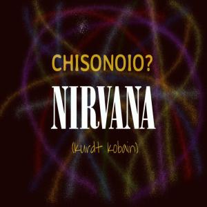 Dengarkan NIRVANA (Kurdt Kobain) lagu dari Chi Sono Io? dengan lirik