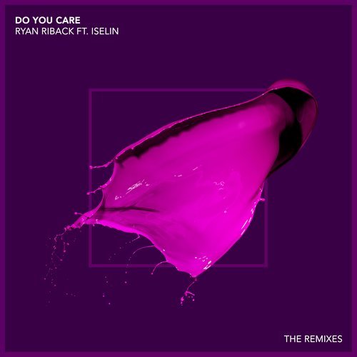 Do You Care (feat. Iselin) (Philip George Remix)