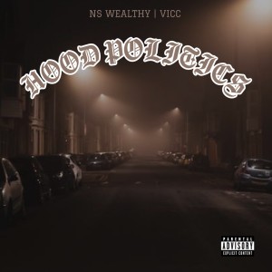 NS WEALTHY的專輯Hood Politics (Explicit)