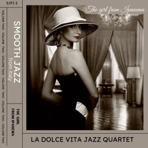 The girl from Ipanema (feat. Valentina Mattarozzi, Massimo Tagliata, Umberto Genovese & MAX TURONE) dari La Dolce Vita Jazz Quartet
