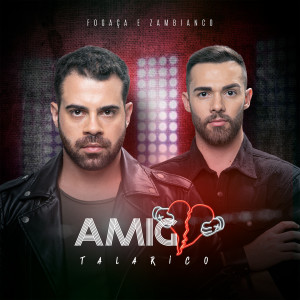 ดาวน์โหลดและฟังเพลง Amigo Talarico พร้อมเนื้อเพลงจาก FOGAÇA