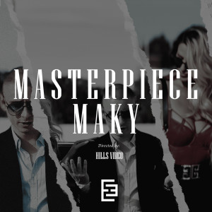 ดาวน์โหลดและฟังเพลง Masterpiece พร้อมเนื้อเพลงจาก Maky