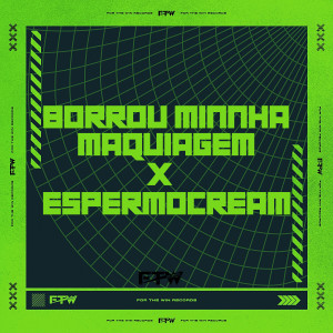 อัลบัม Borrou Minha Maquiagem X Espermocream (Explicit) ศิลปิน DJ Joãozin