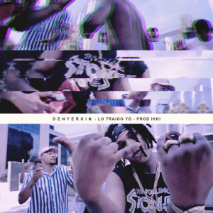 Listen to La Traigo Yo song with lyrics from Denyerkin