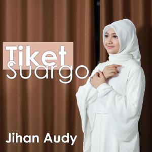Dengarkan Tiket Suargo lagu dari Jihan Audy dengan lirik