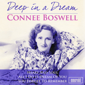 收聽Connee Boswell的Deep in a Dream歌詞歌曲