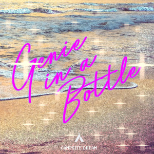 ดาวน์โหลดและฟังเพลง Genie in a Bottle พร้อมเนื้อเพลงจาก Campsite Dream