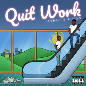收听Ifediii的Quit Work (Explicit)歌词歌曲