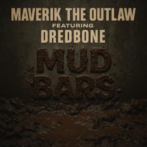 收聽Maverik The Outlaw的Mud Bars (feat. Dredbone) (Explicit)歌詞歌曲